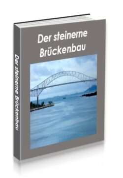Der steinerne Brückenbau