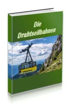 Die Drahtseilbahnen