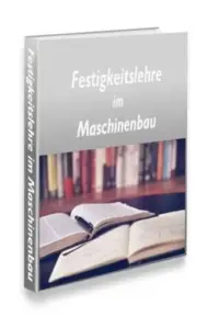 Festigkeitslehre im Maschinenbau