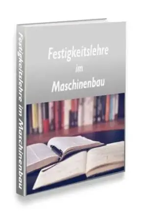 Festigkeitslehre im Maschinenbau