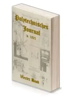 Polytechnisches Journal v.1821 Vierter Band