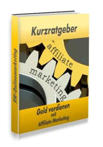Kurzratgeber - Geld verdienen mit Affiliate-Marketing – Bild 2
